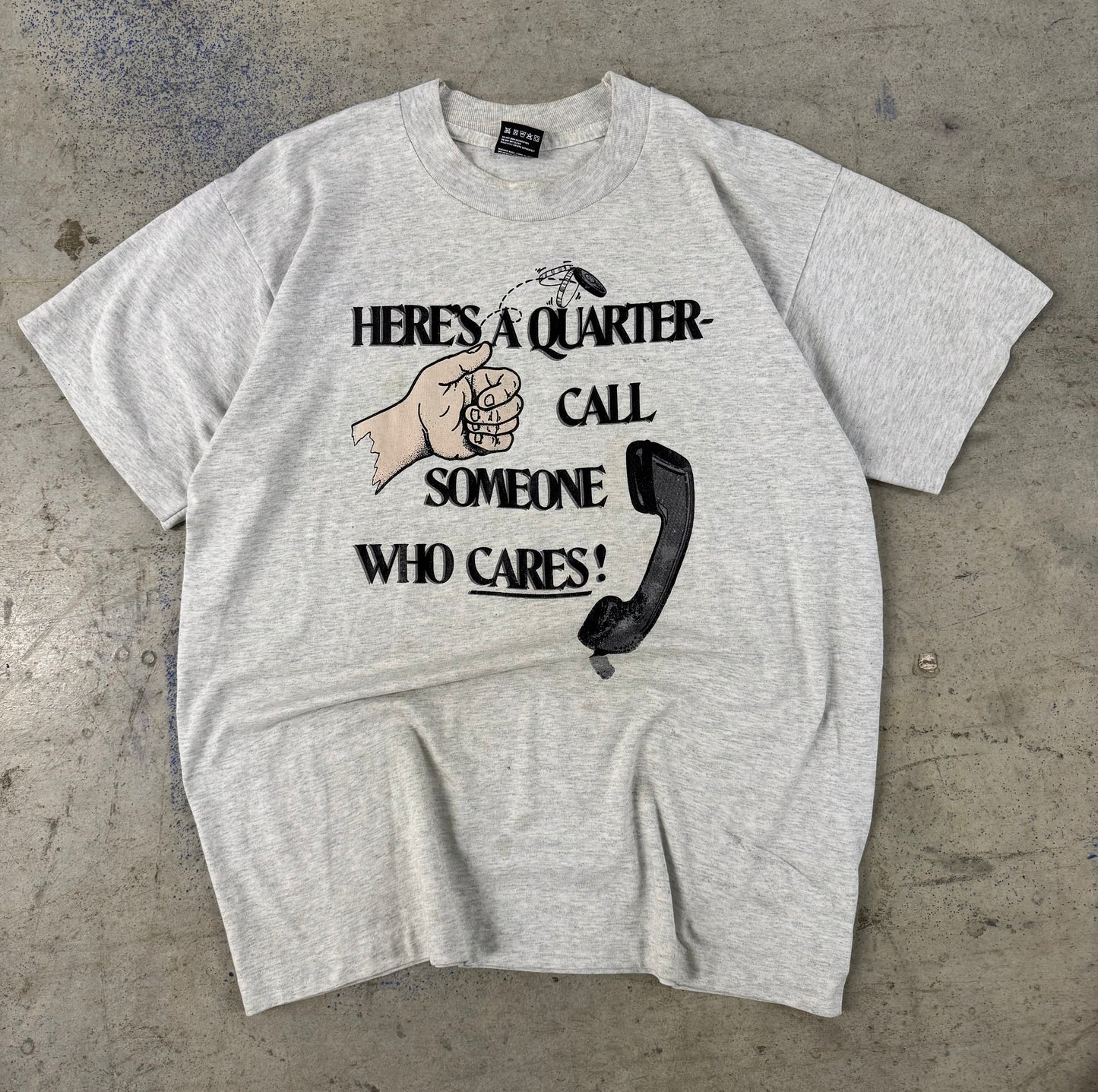 90s "Here's A Quarter Call Someone Who Cares" Tee