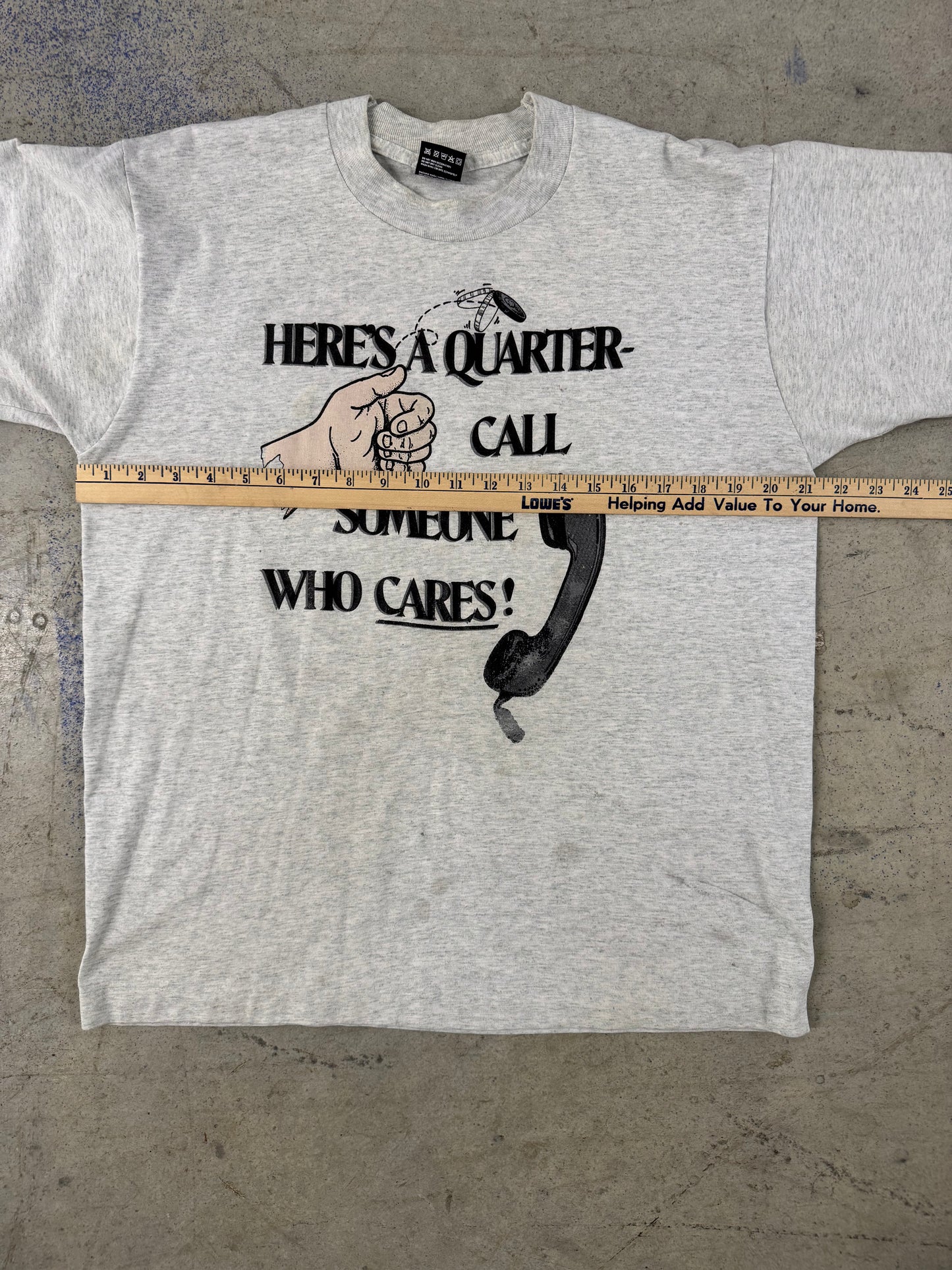 90s "Here's A Quarter Call Someone Who Cares" Tee