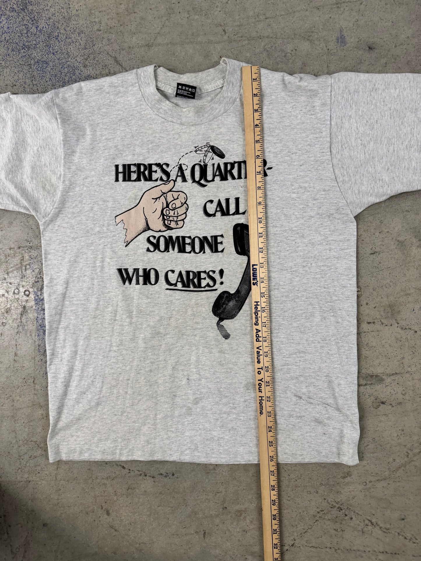 90s "Here's A Quarter Call Someone Who Cares" Tee